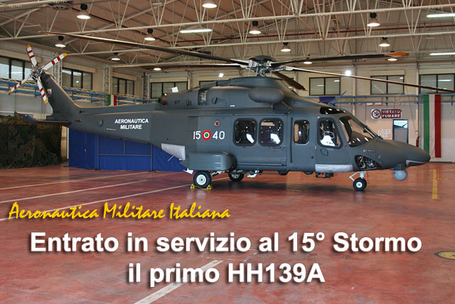 Aeronautica Militare Italiana: Entrato in servizio al 15° Stormo il primo HH139A